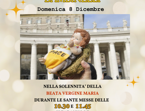 BENEDIZIONE DEI BAMBINELLI – DOMENICA 8 DICEMBRE